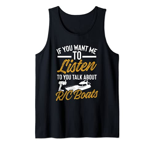 If You Want Me To Listen Talk About Remote Control Boats RC Tank Top