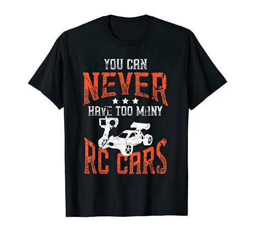 You Can Never Have Too Many RC Cars Remote Control Buggy T-Shirt