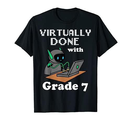 Virtually Done With Grade 7 Graduation Virtual Learning 7th T-Shirt