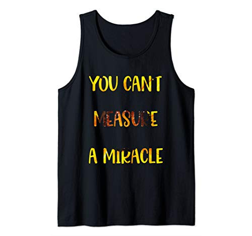 You Can't Measure a Miracle Shirt, Apostolics Pentecostals Tank Top