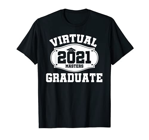Virtual Masters Degree Graduates 2021 Remote School Class T-Shirt