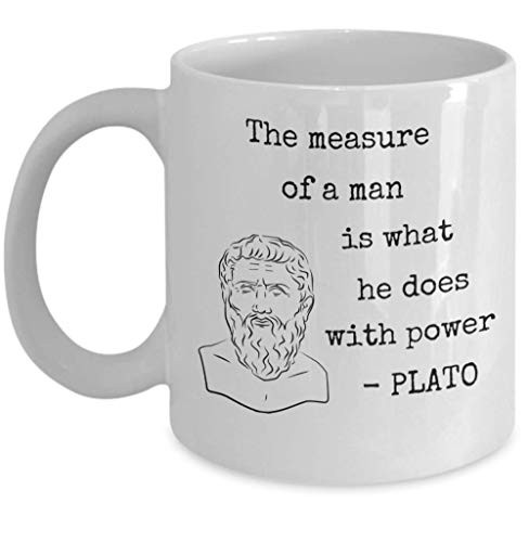 Philosophy coffee mug - The measure of a man is what he does with power - Greek Philosopher Plato quote - thinker Philosophical wisdom quotes gifts - Father of Western philosophy 11 oz cup
