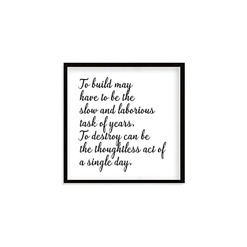 Framed Wooden Sign to Build May Have to be the Slow and Laborious Task of Years to Destroy Can be the Thoughtless Act of a Single Day Vintage Wall Sign for Home Bathroom Decor Art Gift for Friend 390