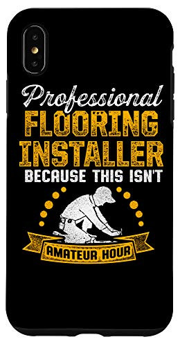 iPhone XS Max Flooring Installer Contractor Fun Learned Floor Installation Case