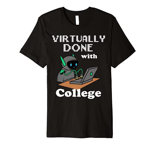 Virtually Done With College Graduation Virtual Learning Meme Premium T-Shirt