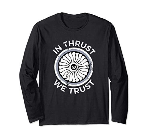 In Thrust We Trust Airplane Jet Engine RC Pilot Flying Gifts Long Sleeve T-Shirt