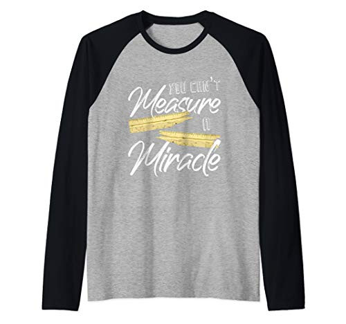 You Can't Measure A Miracle Religious Inspiration Quote Gift Raglan Baseball Tee