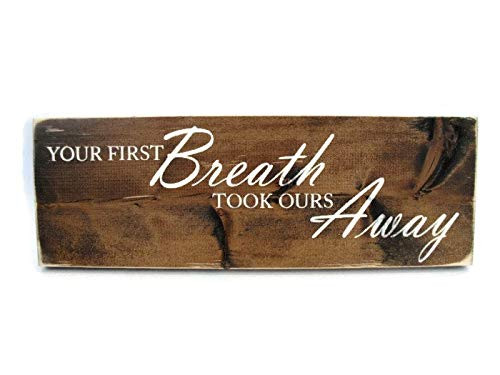 EricauBird Nursery Decor Or Baby Bedroom Sign Rustic Wood Wall Art Your First Breath Took Ours Away Wooden Plaque Rustic Wall Art Decor for Living Room Bedroom Birthday Gift