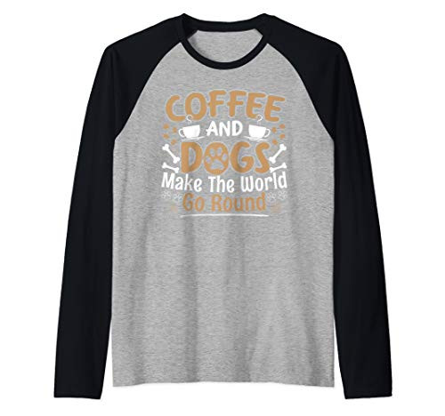 Coffee And Dogs Make The World Go Round Raglan Baseball Tee