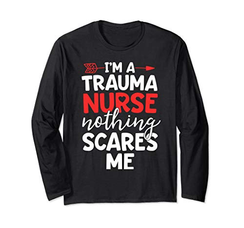 Trauma Nurse Shirt Nothing Scares Me ER Nurse Gifts Women Long Sleeve T-Shirt Trauma Nurse Shirt Nothing Scares Me ER Nurse Gifts Women Long Sleeve T-Shirt