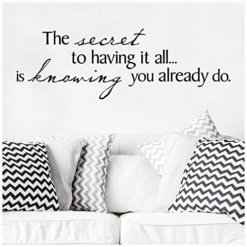 The Secret To Having It All Is Knowing You Already Do Vinyl Lettering Wall Decal Sticker