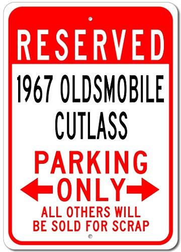 1967 67 Oldsmobile Cutlass Reserved Parking Only All Others Will Be Sold for Scrap, Metal Parking Sign, Man Cave Wall Decor, Novelty Garage Sign Made in USA - 10"x14"
