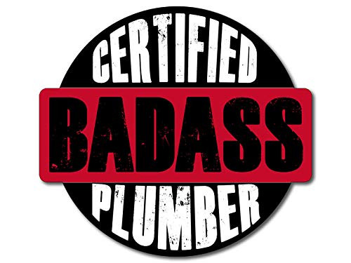 American Vinyl Round Certified Badass Plumber Sticker -Plumbing Humor Pipe-