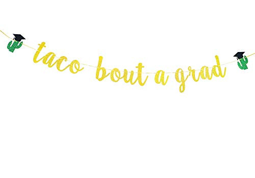 Taco Bout a Grad Banner, Class of 2021 Sign Decor, Congrats Grad, 2021 High School/College/Senior Graduation Party Decorations Supplies -Gold Glitter- Taco Bout a Grad Banner, Class of 2021 Sign Decor, Congrats Grad, 2021 High School/College/Senior Graduation Party Decorations Supplies -Gold Glitter-