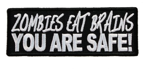 Sujak Military Items Zombies Eat Brains You are Safe Funny Statement Joke Biker Iron on Embroidered Patch D45