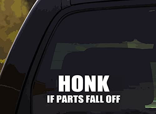 HGL | Honk If Parts Fall Off Funny Decal Bumper Sticker for Car, Truck, Van, Windows | 7