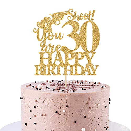 Happy 30th Birthday Cake Topper, Shoot You Are 30 Happy Birthday, 30th Birthday Cake Decoration Happy 30th Birthday Cake Topper, Shoot You Are 30 Happy Birthday, 30th Birthday Cake Decoration