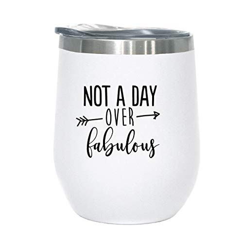 Not A Day Over Fabulous | Birthday Wine Glass | 12 oz Stainless Steel Stemless Wine Tumbler with Lid - Perfect Birthday Gift for Her