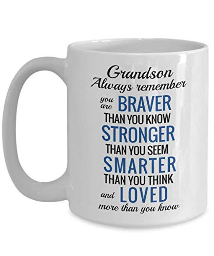 Grandson Inspirational Gift Mug Always Remember You Are Braver Than You Know Stronger Than You Seem Unique Novelty Birthday Graduation Christmas Ceram