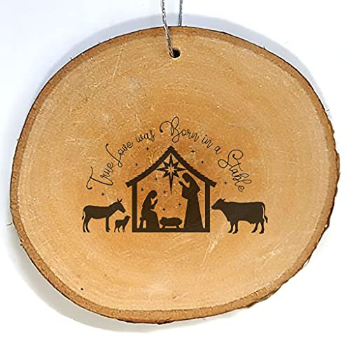 True Love Was Born In A Stable Engraved Wood Ornament - Live Edge With Personalized Text On Back