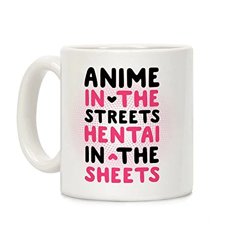 LookHUMAN Anime In The Streets Hentai In The Sheets White 11 Ounce Ceramic Coffee Mug