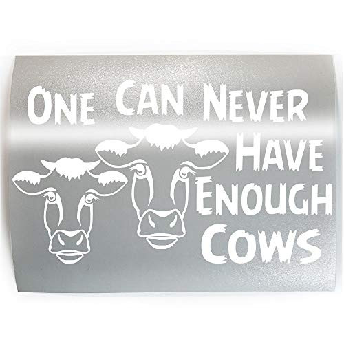 NEVER ENOUGH COWS - PICK COLOR  and  SIZE - Funny Cows Farm Bovine Herd Vinyl Decal Sticker A