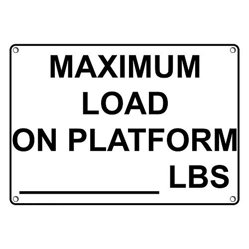 Weatherproof Plastic Maximum Load On Platform- Lbs Sign with English Text