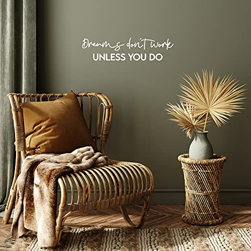 Vinyl Wall Art Decal - Dreams Don't Work Unless You Do - 6" x 25" - Trendy Cool Motivating Positive Vibes Quote Sticker for Home Bedroom Living Room School Office Business Gym Fitness Decor -White-