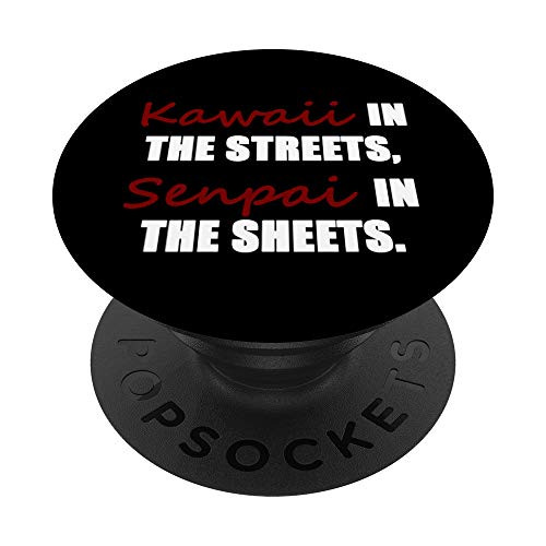 Kawaii In The Streets Senpai In The Sheets PopSockets Grip and Stand for Phones and Tablets