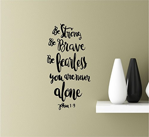 Be Strong Be Brave Be Fearless You are Never Alone 22x11 Black Vinyl Wall Art Inspirational Decal Sticker