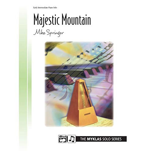 Majestic Mountain - Sheet Music - -By Mike Springer, Piano Solo - Early Intermediate- Majestic Mountain - Sheet Music - -By Mike Springer, Piano Solo - Early Intermediate-