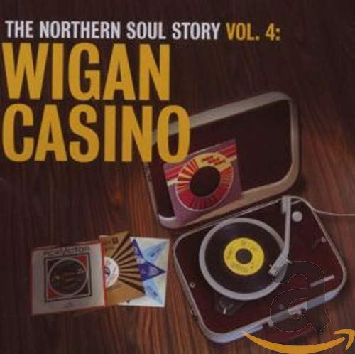 The Northern Soul Story Vol. 4: Wigan Casino