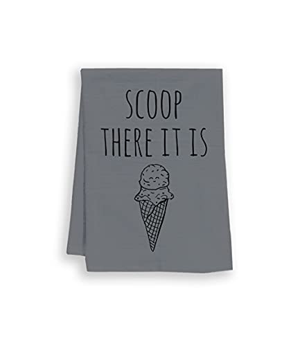 Funny Dish Towel, Scoop There It Is, Flour Sack Kitchen Towel, Sweet Housewarming Gift, Farmhouse Kitchen Decor, White or Gray -Gray-
