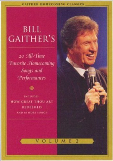 Bill Gaither's 20 All-Time Favorite Homecoming Songs and Performances, Vol. 2