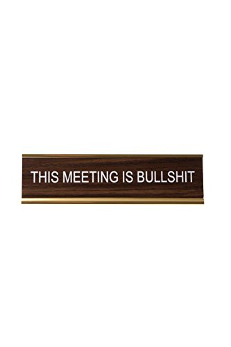 "THIS MEETING IS BULLSHIT" Engraved Office Desk Nameplate/Plaque, 2" x 8", Brown and Gold