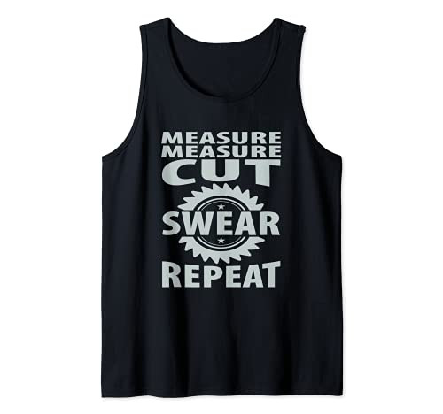 Measure cut swear repeat hilarious carpenter design Tank Top