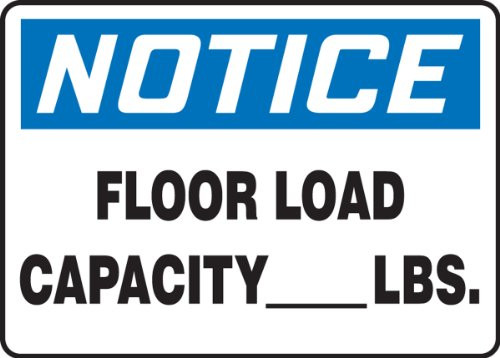 NOTICE FLOOR LOAD CAPACITY --- LBS. Sign - 10" x 14" Adhesive Dura-Vinyl