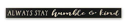 PBW Always Stay Humble and Kind Wood Farmhouse Sign 4x36, Black
