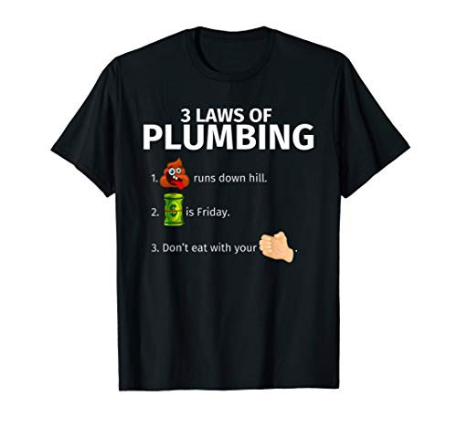3 Laws Of Plumbing | Funny Plumber T-Shirt Gift T-Shirt 3 Laws Of Plumbing | Funny Plumber T-Shirt Gift T-Shirt