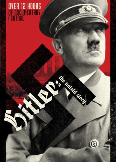 Hitler: The Untold Story Hitler: The Untold Story