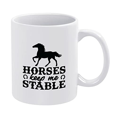 Funny Coffee Tea Mug Cup Horses Keep Me Stable White Mug Gift Home Office 11oz