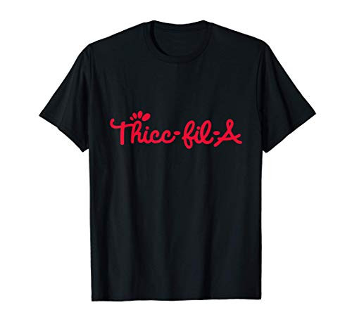 Women Funny Thicc Thick-fil-A Curvy Women Girlfriend T-Shirt