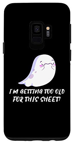 Galaxy S9 Funny Halloween I'm Too Old for this Sheet Case