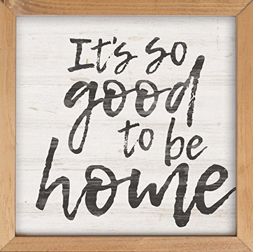 P. GRAHAM DUNN It's So Good to Be Home Script Whitewash 12 x 12 Inch Pine Wood Framed Wall Art Plaque