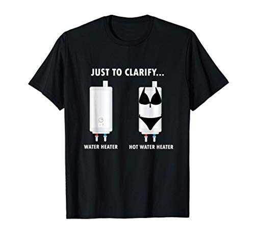Funny Plumber Hot Water Heater Plumbing Dad Joke T-Shirt Funny Plumber Hot Water Heater Plumbing Dad Joke T-Shirt