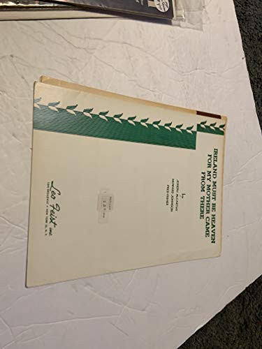 Ireland Must Be Heaven for My Mother Came from There Sheet Music