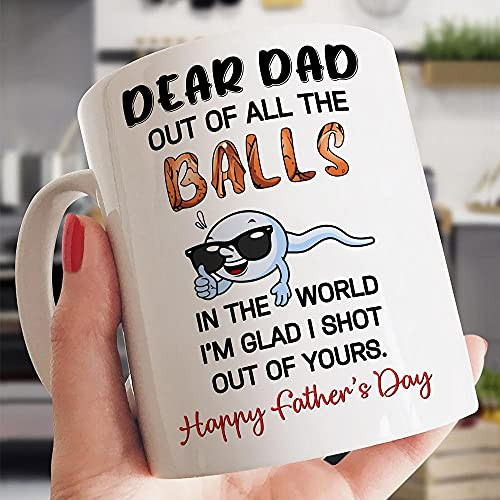 Personalized Dear Dad Out Of All The Balls In The World Mug Happy Father's Day Gifts For Dad From Daughter Son Mug Ceramic Coffee Mug - printed art quotes Mug