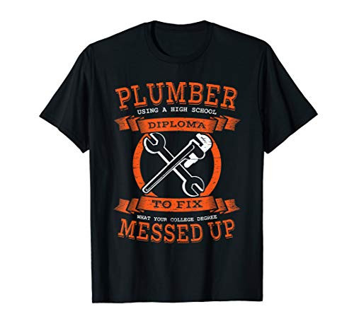 Plumber Funny College Plumbing Joke Pun Apparel Item T-Shirt Plumber Funny College Plumbing Joke Pun Apparel Item T-Shirt
