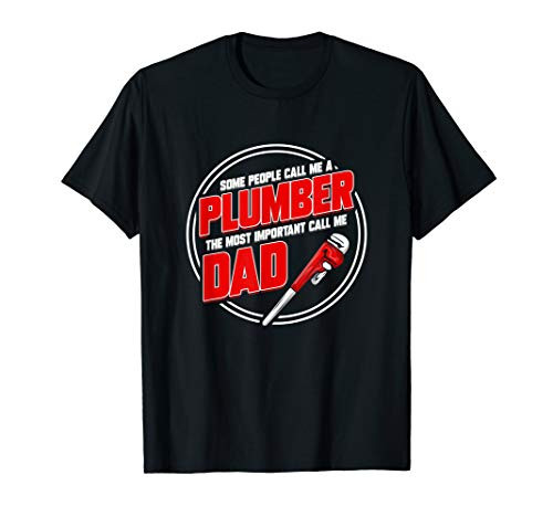 Plumber Dad Father Plumbing Gift T-Shirt