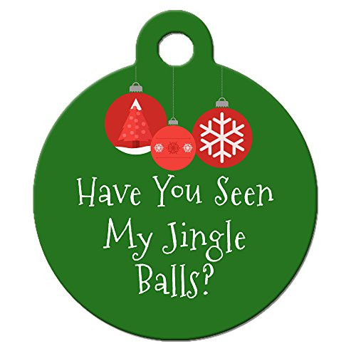 Christmas Funny Dog Cat Pet ID Tag - "Have You Seen My Jingle Balls?" - Personalize Colors And Your Pet Info